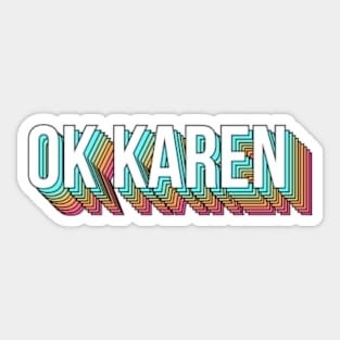 OK Karen Sticker